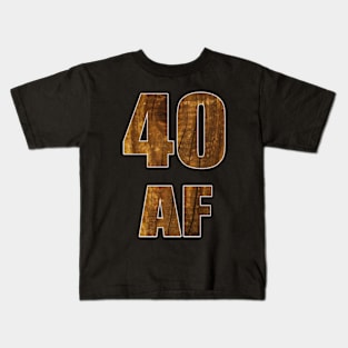 40 AF 40th Birthday Gift Kids T-Shirt